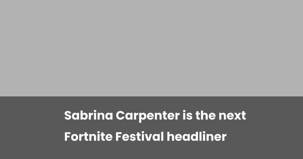 Sabrina Carpenter Is The Next Fortnite Festival Headliner Esports Gg
