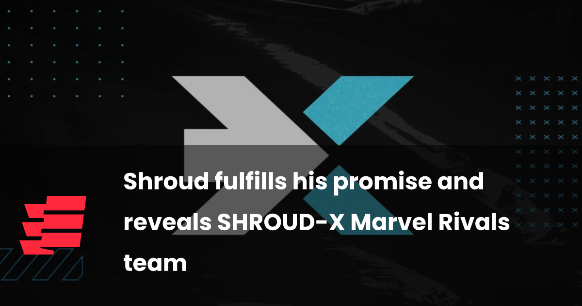 Shroud fulfills his promise and reveals SHROUD-X Marvel Rivals team ...