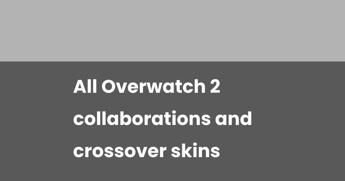 Overwatch Collabe All Overwatch 2 collaborations and crossover skins | esports.gg